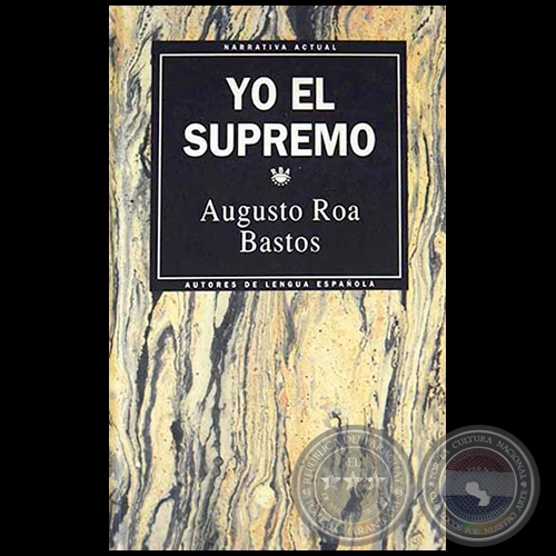 YO EL SUPREMO - Autor: AUGUSTO ROA BASTOS - Ao 1993